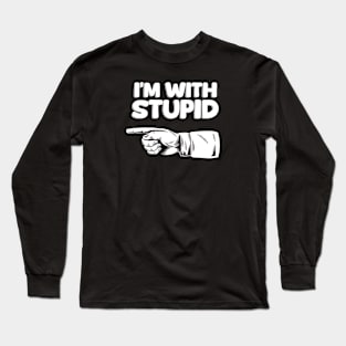 Im With Stupid - Dark Long Sleeve T-Shirt